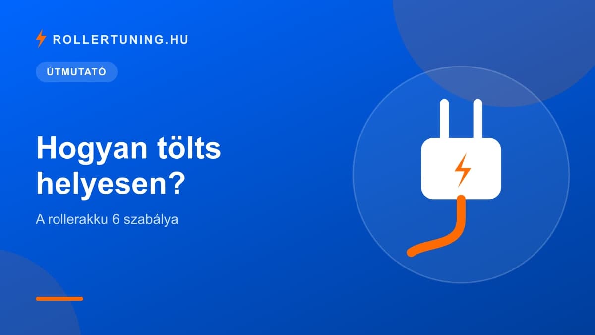 Hogyan tölts helyesen? A rollerakku 6 szabálya – illusztráció