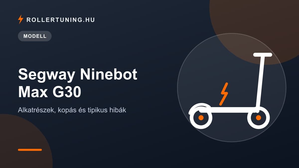 Segway Ninebot Max G30 – alkatrészek, kopás és tipikus hibák – illusztráció