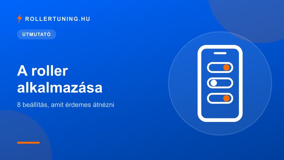 A roller alkalmazása: 8 beállítás, amit érdemes átnézni – illusztráció
